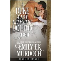 A Duke a Day Keeps the Doctor Away (Dukes in Danger, Band 11) - A Duke a Day Keeps the Doctor Away (Dukes in Danger, Band 11) - jetzt bei oelder-buchhandlung.de kaufen