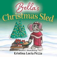 Bella's Christmas Sled: The Bella Lucia Series, Book 11 - Bella's Christmas Sled: The Bella Lucia Series, Book 11 - jetzt bei oelder-buchhandlung.de kaufen