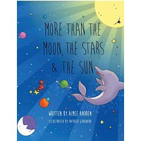 More Than the Moon, the Stars & the Sun - More Than the Moon, the Stars & the Sun - jetzt bei oelder-buchhandlung.de kaufen