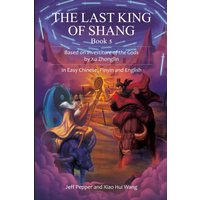 The Last King of Shang, Book 5: Based on Investiture of the Gods by Xu Zhonglin, In Easy Chinese, Pinyin and English - The Last King of Shang, Book 5: Based on Investiture of the Gods by Xu Zhonglin, In Easy Chinese, Pinyin and English - jetzt bei oelder-buchhandlung.de kaufen
