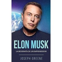 Elon Musk: La Biografía de un Emprendedor - Elon Musk: La Biografía de un Emprendedor - jetzt bei oelder-buchhandlung.de kaufen