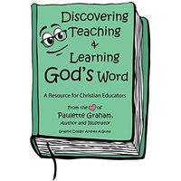Discovering Teaching & Learning God's Word: A Resource for Christian Educators - Discovering Teaching & Learning God's Word: A Resource for Christian Educators - jetzt bei oelder-buchhandlung.de kaufen