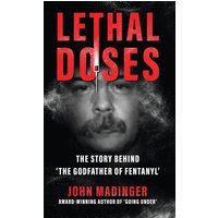 LETHAL DOSES: The Story Behind The Godfather Of Fentanyl - LETHAL DOSES: The Story Behind The Godfather Of Fentanyl - jetzt bei oelder-buchhandlung.de kaufen
