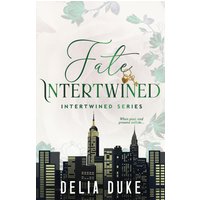 Fate Intertwined: An Urban Contemporary Romance: An Urban Contemporary Romance (Intertwined Series Book 1) - Fate Intertwined: An Urban Contemporary Romance: An Urban Contemporary Romance (Intertwined Series Book 1) - jetzt bei oelder-buchhandlung.de kaufen
