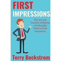 First Impressions: The Art and Practice of Making a Profoundly Positive First Impression - First Impressions: The Art and Practice of Making a Profoundly Positive First Impression - jetzt bei oelder-buchhandlung.de kaufen