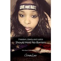 Freedom, Liberty and Justice Should Hold No Barriers: What Doesn't Divide Us, Will Unite Us - Freedom, Liberty and Justice Should Hold No Barriers: What Doesn't Divide Us, Will Unite Us - jetzt bei oelder-buchhandlung.de kaufen