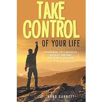 Take Control of Your Life: Overcoming Life's Obstacles Difficult Emotions and Problem Behavior - Take Control of Your Life: Overcoming Life's Obstacles Difficult Emotions and Problem Behavior - jetzt bei oelder-buchhandlung.de kaufen