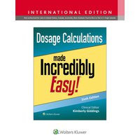 Dosage Calculations Made Incredibly Easy! (Incredibly Easy! Series®) - Dosage Calculations Made Incredibly Easy! (Incredibly Easy! Series®) - jetzt bei oelder-buchhandlung.de kaufen