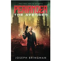 Periander the Avenger: The Final Son of Atlantis - Periander the Avenger: The Final Son of Atlantis - jetzt bei oelder-buchhandlung.de kaufen