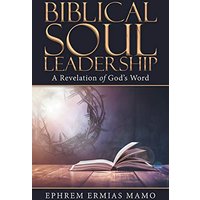 Biblical Soul Leadership: A Revelation of God's Word - Biblical Soul Leadership: A Revelation of God's Word - jetzt bei oelder-buchhandlung.de kaufen