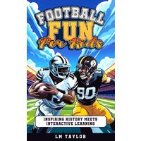 Football Fun for Kids: Inspiring History Meets Interactive Learning - Football Fun for Kids: Inspiring History Meets Interactive Learning - jetzt bei oelder-buchhandlung.de kaufen