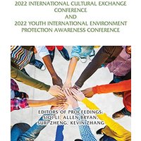 2022 International Cultural Exchange Conference and 2022 Youth International Environment Protection Awareness Conference - 2022 International Cultural Exchange Conference and 2022 Youth International Environment Protection Awareness Conference - jetzt bei oelder-buchhandlung.de kaufen