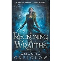 A Reckoning of Wraiths (The Trove Arbitrations, Band 3) - A Reckoning of Wraiths (The Trove Arbitrations, Band 3) - jetzt bei oelder-buchhandlung.de kaufen