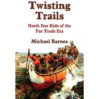Twisting Trails: North Star Kids of the Fur Trade Era - Twisting Trails: North Star Kids of the Fur Trade Era - jetzt bei oelder-buchhandlung.de kaufen