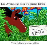 Las Aventuras de la Pequeña Eloise: Hacia el Bosque - Las Aventuras de la Pequeña Eloise: Hacia el Bosque - jetzt bei oelder-buchhandlung.de kaufen