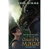 The Green Mage: The First Chronicle of Tessia Dragonqueen (The Talon Trilogy, Band 1) - The Green Mage: The First Chronicle of Tessia Dragonqueen (The Talon Trilogy, Band 1) - jetzt bei oelder-buchhandlung.de kaufen