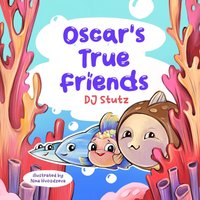 Oscar's True Friends - Oscar's True Friends - jetzt bei oelder-buchhandlung.de kaufen