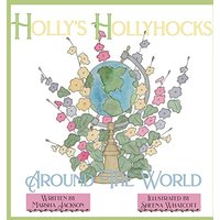 Holly's Hollyhocks Around the World - Holly's Hollyhocks Around the World - jetzt bei oelder-buchhandlung.de kaufen