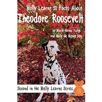 Molly Learns 10 Facts About Theodore Roosevelt - Molly Learns 10 Facts About Theodore Roosevelt - jetzt bei oelder-buchhandlung.de kaufen