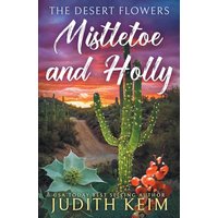 The Desert Flowers - Mistletoe and Holly (The Desert Sage Inn) - The Desert Flowers - Mistletoe and Holly (The Desert Sage Inn) - jetzt bei oelder-buchhandlung.de kaufen