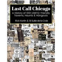 Last Call Chicago: A History of 1001 LGBTQ-Friendly Taverns, Haunts & Hangouts - Last Call Chicago: A History of 1001 LGBTQ-Friendly Taverns, Haunts & Hangouts - jetzt bei oelder-buchhandlung.de kaufen