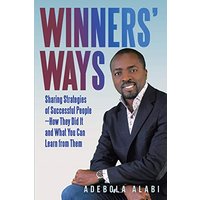 Winners’ Ways: Sharing Strategies of Successful People—How They Did It and What You Can Learn from Them - Winners’ Ways: Sharing Strategies of Successful People—How They Did It and What You Can Learn from Them - jetzt bei oelder-buchhandlung.de kaufen