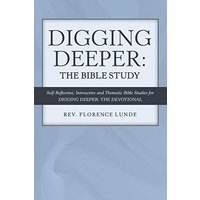Digging Deeper: the Bible Study: Self-Reflective, Interactive, and Thematic Bible Studies for Digging Deeper: the Devotional - Digging Deeper: the Bible Study: Self-Reflective, Interactive, and Thematic Bible Studies for Digging Deeper: the Devotional - jetzt bei oelder-buchhandlung.de kaufen