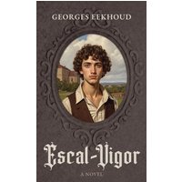 Escal-Vigor: A Novel (Darley Press Edition) - Escal-Vigor: A Novel (Darley Press Edition) - jetzt bei oelder-buchhandlung.de kaufen