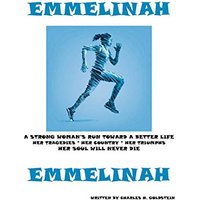 EMMELINAH: A Strong Woman's Run Toward a Better Life. Her Tragedies - Her Country - Her Triumphs - Her Soul Will Never Die - EMMELINAH: A Strong Woman's Run Toward a Better Life. Her Tragedies - Her Country - Her Triumphs - Her Soul Will Never Die - jetzt bei oelder-buchhandlung.de kaufen