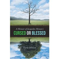 A Memoir of Jacquelyn Menson's: Cursed or Blessed - A Memoir of Jacquelyn Menson's: Cursed or Blessed - jetzt bei oelder-buchhandlung.de kaufen