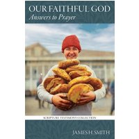 Our Faithful God: Answers to Prayer (Scripture Testimony Collection, Band 15) - Our Faithful God: Answers to Prayer (Scripture Testimony Collection, Band 15) - jetzt bei oelder-buchhandlung.de kaufen