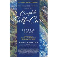 The Wellness Universe Guide to Complete Self-Care: 25 Tools for Life - The Wellness Universe Guide to Complete Self-Care: 25 Tools for Life - jetzt bei oelder-buchhandlung.de kaufen