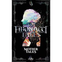 Fibonacci Tales: Mother Tales - Fibonacci Tales: Mother Tales - jetzt bei oelder-buchhandlung.de kaufen