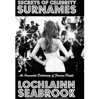 Secrets of Celebrity Surnames: An Onomastic Dictionary of Famous People - Secrets of Celebrity Surnames: An Onomastic Dictionary of Famous People - jetzt bei oelder-buchhandlung.de kaufen