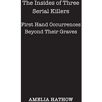 The Insides of Three Serial Killers - The Insides of Three Serial Killers - jetzt bei oelder-buchhandlung.de kaufen