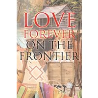 Love Forever on the Frontier - Love Forever on the Frontier - jetzt bei oelder-buchhandlung.de kaufen