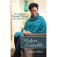 A Helper Suitable: Becoming That 'Good Thing' Every Man Needs - A Helper Suitable: Becoming That 'Good Thing' Every Man Needs - jetzt bei oelder-buchhandlung.de kaufen