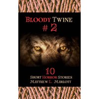 Bloody Twine #2: Twisted Tales with Twisted Endings - Bloody Twine #2: Twisted Tales with Twisted Endings - jetzt bei oelder-buchhandlung.de kaufen