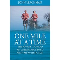 One Mile at a Time: The Journey Towards an Unbreakable Bond with my Autistic Son - One Mile at a Time: The Journey Towards an Unbreakable Bond with my Autistic Son - jetzt bei oelder-buchhandlung.de kaufen
