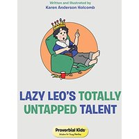 Lazy Leo's Totally Untapped Talent: Proverbial Kids© Wisdom for Young Families - Lazy Leo's Totally Untapped Talent: Proverbial Kids© Wisdom for Young Families - jetzt bei oelder-buchhandlung.de kaufen