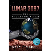 LUNAR 3097: BK 1 THE AI CHRONICLES - LUNAR 3097: BK 1 THE AI CHRONICLES - jetzt bei oelder-buchhandlung.de kaufen
