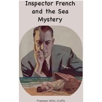 Inspector French and the Sea Mystery - Inspector French and the Sea Mystery - jetzt bei oelder-buchhandlung.de kaufen