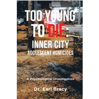Too Young To Die: A Psychological Investigation - Too Young To Die: A Psychological Investigation - jetzt bei oelder-buchhandlung.de kaufen