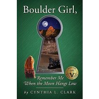 Boulder Girl, Remember Me When the Moon Hangs Low - Boulder Girl, Remember Me When the Moon Hangs Low - jetzt bei oelder-buchhandlung.de kaufen