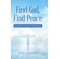 Find God, Find Peace: Everyday Living in God's Peace - Find God, Find Peace: Everyday Living in God's Peace - jetzt bei oelder-buchhandlung.de kaufen