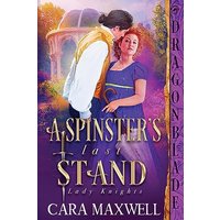 A Spinster's Last Stand (Lady Knights, Band 3) - A Spinster's Last Stand (Lady Knights, Band 3) - jetzt bei oelder-buchhandlung.de kaufen