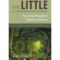 The Little 21 and Beyond Lifestyle Journal: Tips on the Principles of Health and Wellness - The Little 21 and Beyond Lifestyle Journal: Tips on the Principles of Health and Wellness - jetzt bei oelder-buchhandlung.de kaufen