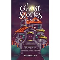 Ghost Stories for Kids Age 9 - 12 - Ghost Stories for Kids Age 9 - 12 - jetzt bei oelder-buchhandlung.de kaufen