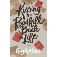 Kissing the Roadkill Back to Life - Kissing the Roadkill Back to Life - jetzt bei oelder-buchhandlung.de kaufen