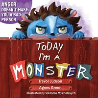 Today I'm a Monster: Book About Anger, Sadness and Other Difficult Emotions, How to Recognize and Accept Them - Today I'm a Monster: Book About Anger, Sadness and Other Difficult Emotions, How to Recognize and Accept Them - jetzt bei oelder-buchhandlung.de kaufen